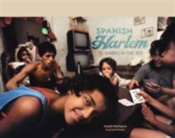 Spanish Harlem - Joseph Rodriguez, Ed Morales (ISBN: 9781576878255)