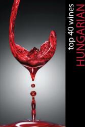 Hungarian Top 40 Wines (ISBN: 9789638896384)