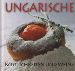 Ungarische Köstlichkeiten und Weine (ISBN: 9786155148002)
