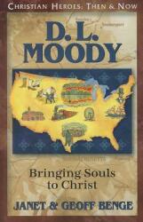 D. L. Moody: Bringing Souls to Christ (ISBN: 9781576585528)