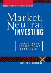 Market-Neutral Investing - Long/Short Hedge Fund Strategies - Joseph G. Nicholas (ISBN: 9781576600375)