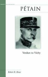 Petain: Verdun to Vichy (ISBN: 9781574885989)