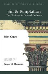 Sin & Temptation: The Challenge to Personal Godliness (ISBN: 9781573832380)