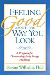 Feeling Good about the Way You Look - Sabine Wilhelm (ISBN: 9781572307308)