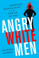 Angry White Men, 2nd Edition - Michael Kimmel (ISBN: 9781568589619)