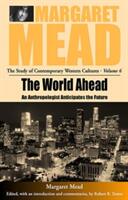 The World Ahead: An Anthropologist Anticipates the Future (ISBN: 9781571818188)