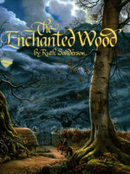 Enchanted Wood - Ruth Sanderson (ISBN: 9781566560573)