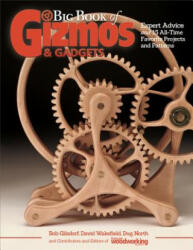 Big Book of Gizmos & Gadgets - Bob Gilsdorf, Editors and Contributors of Gizmos and G, Editors of Scroll Saw Woodworking & Craf (ISBN: 9781565239012)
