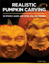 Realistic Pumpkin Carving - Lundy Cupp (ISBN: 9781565238947)