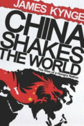 China Shakes The World - James Kynge (2009)