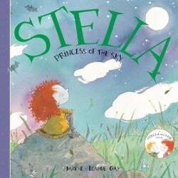 Stella, Princess of the Sky - Marie-Louise Gay (ISBN: 9781554980727)