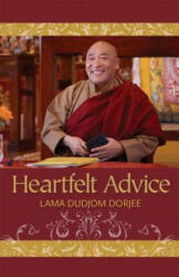 Heartfelt Advice - Lama Dudjom Dorjee (ISBN: 9781559393461)