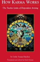 How Karma Works: The Twelve Links of Dependent-Arising (ISBN: 9781559392549)