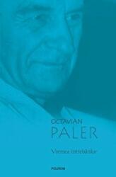 Vremea intrebarilor - Octavian Paler (ISBN: 9789734621798)