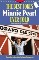 The Best Jokes Minnie Pearl Ever Told: Plus Some That She Overheard! (ISBN: 9781558537347)