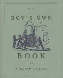 Boy's Own Book - Applewood Books, William Clark, William Clarke (ISBN: 9781557095053)
