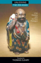 Unlocking the Zen Koan - Thomas Cleary (ISBN: 9781556432477)