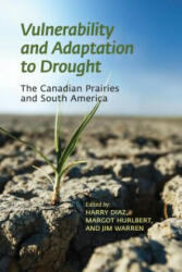 Vulnerability and Adaptation to Drought on the Canadian Prairies - Harry Diaz, Margot Hurlbert, Jim Warren (ISBN: 9781552388198)