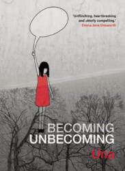 Becoming Unbecoming - Una (ISBN: 9781551526539)