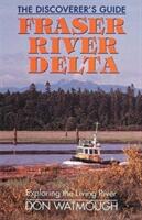 Fraser River Delta: The Discoverer's Guide (ISBN: 9781551050140)