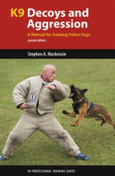 K9 Decoys and Aggression - Stephen A. Mackenzie (ISBN: 9781550596120)