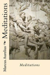 Meditations Marcus Aurelius - Marcus Aurelius, Paula Benitez (ISBN: 9781540838223)