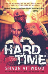 HARD TIME LOCKED UP ABROAD - SHAUN ATTWOOD (ISBN: 9781540753809)
