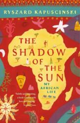 Shadow of the Sun - Ryszard Kapuscinski (2002)