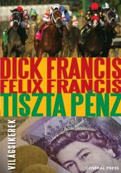 Dick Francis, Felix Francis -Tiszta pénz (ISBN: 9789636433123)