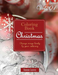 Fantasy Christmas: Gray Scale Photo Adult Coloring Book, Mind Relaxation Stress Relief Coloring Book Vol1: Series of coloring book for ad - Banana Leaves (ISBN: 9781540474933)