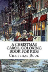 A Christmas Carol: Coloring Book For Kids - Christmas Coloring Book (ISBN: 9781540467812)