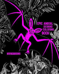Epic Animal Designs Adult Coloring Book - Susan Potterfields (ISBN: 9781540441454)