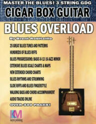 Cigar Box Guitar - Blues Overload - Brent C Robitaille (ISBN: 9781539735878)