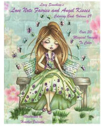 Lacy Sunshine's Love Note Fairies and Angel Kisses Coloring Book Volume 29: Magical Fairies and Joyous Angels For All Occasions - Heather Valentin (ISBN: 9781539918547)
