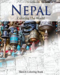 Nepal Coloring the World: Sketch Coloring Book - Anthony Hutzler (ISBN: 9781539687757)