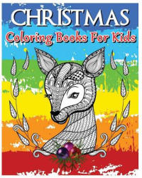 Christmas Coloring Books For Kids: A Really Relaxing Coloring Book (100 Pages) - Aubrey Brooklyn (ISBN: 9781539683629)