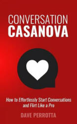 Conversation Casanova - Dave Perrotta (ISBN: 9781539502081)