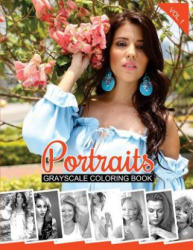 Portraits Grayscale Coloring Book Vol. 1: Grayscale Coloring Pages (Adult Coloring Books) - Gabrielle Adelle (ISBN: 9781539473947)