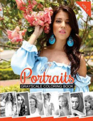 Portraits Grayscale Coloring Book Vol. 1: Grayscale Coloring Pages (ISBN: 9781539473947)