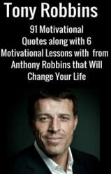 Tony Robbins: 6 Motivational Lessons from Anthony Robbins that Will Change Your - Jack Mathews (ISBN: 9781539469971)