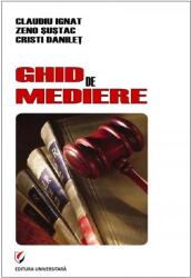 Ghid de mediere - Claudiu Ignat, Cristi Danilet, Zeno Sustac (2010)