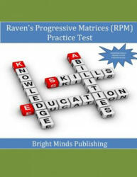 Raven's Progressive Matrices (RPM) Practice Test - Bright Minds Publishing (ISBN: 9781539347088)
