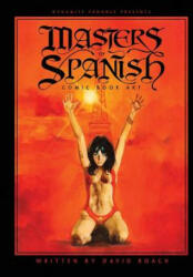 Masters of Spanish Comic Book Art - David Roach, Bob Greenberger (ISBN: 9781524101312)
