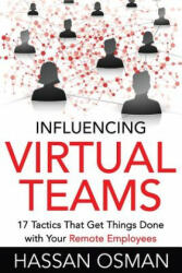 Influencing Virtual Teams - Hassan Osman (ISBN: 9781530005147)