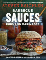 Barbecue Sauces, Rubs, and Marinades - Bastes, Butters & Glazes, Too - Steven Raichlen (ISBN: 9781523500819)