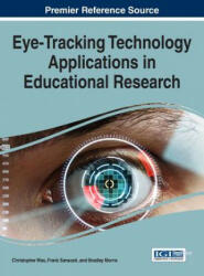 Eye-Tracking Technology Applications in Educational Research - Bradley Morris, Frank Sansosti, Christopher Was (ISBN: 9781522510055)