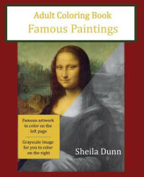 Famous Paintings: Adult Coloring Book - Sheila Dunn (ISBN: 9781519794956)