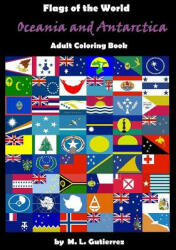 Flags of the World Series (Oceania and Antartica), adult coloring book - M L Gutierrez (ISBN: 9781519317223)