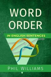 Word Order in English Sentences (ISBN: 9781519735461)