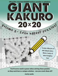 Giant Kakuro Volume 2: 100 20x20 Puzzles & Solutions - Now Even Harder! - Clarity Media (ISBN: 9781518734274)